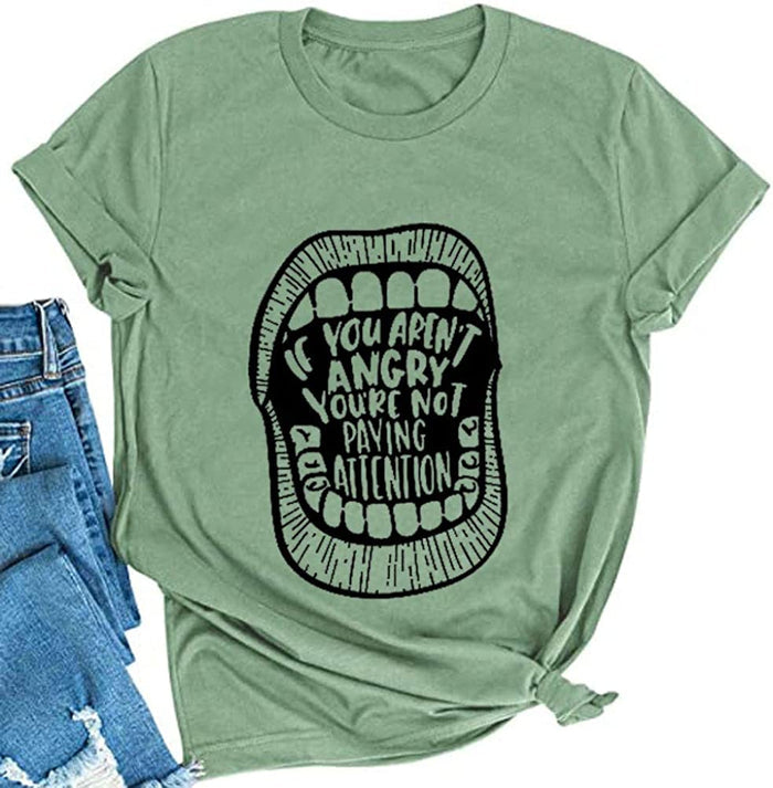 Women If You aren't Angry You're Not Paying Attention T-Shirt