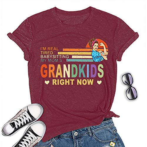 Women I'm Real Tired of Babysitting My Mom's Grandkids Right Now T-Shirt Grandmother Shirt