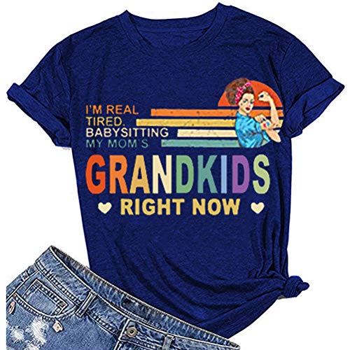 Women I'm Real Tired of Babysitting My Mom's Grandkids Right Now T-Shirt Grandmother Shirt