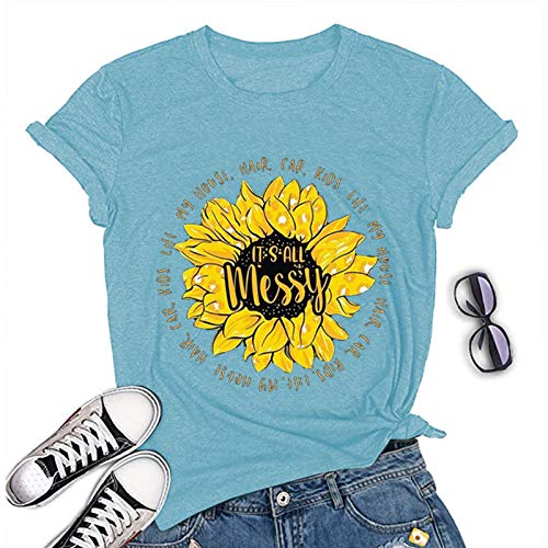 Women It's All Messy My House Hair Car Kids Life T-Shirt Sunflower Shirt