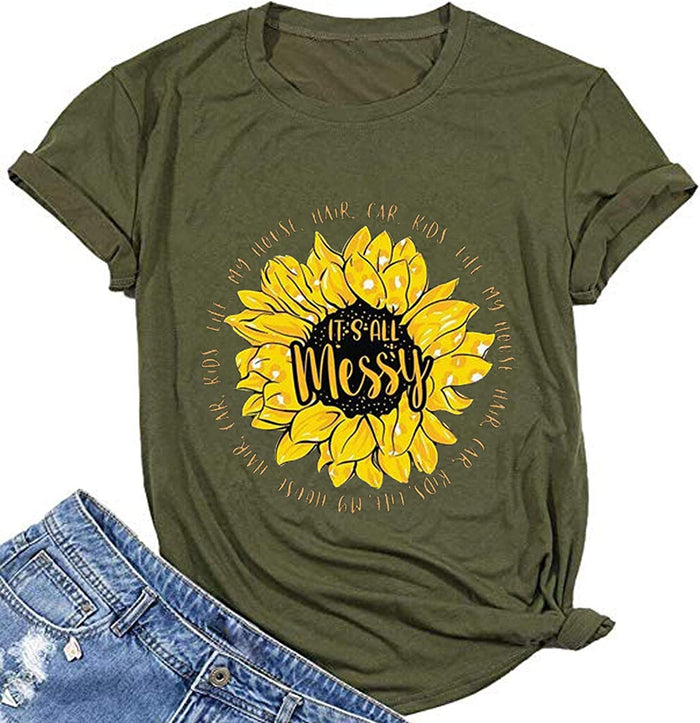 Women It's All Messy My House Hair Car Kids Life T-Shirt Sunflower Shirt