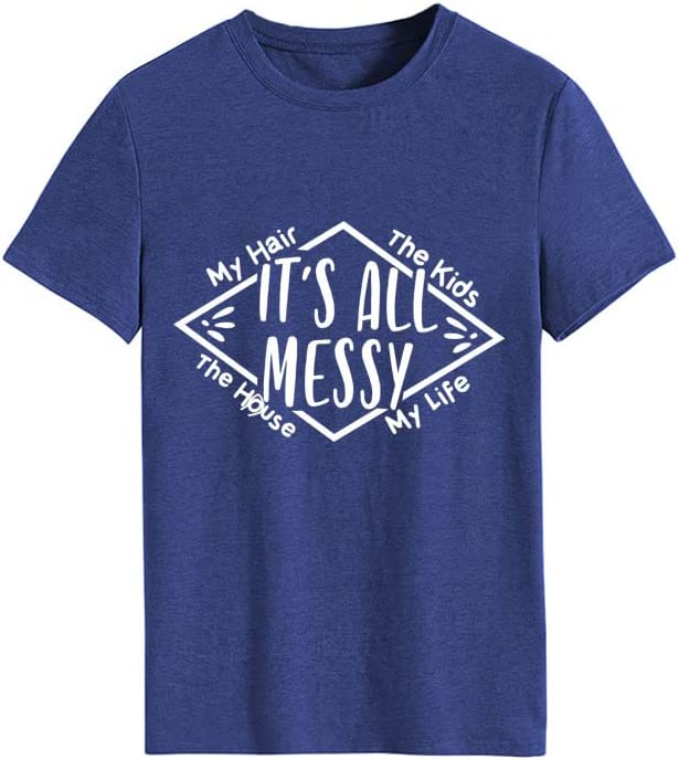 Women It's All Messy T Shirt Mother's Day Tees Tops