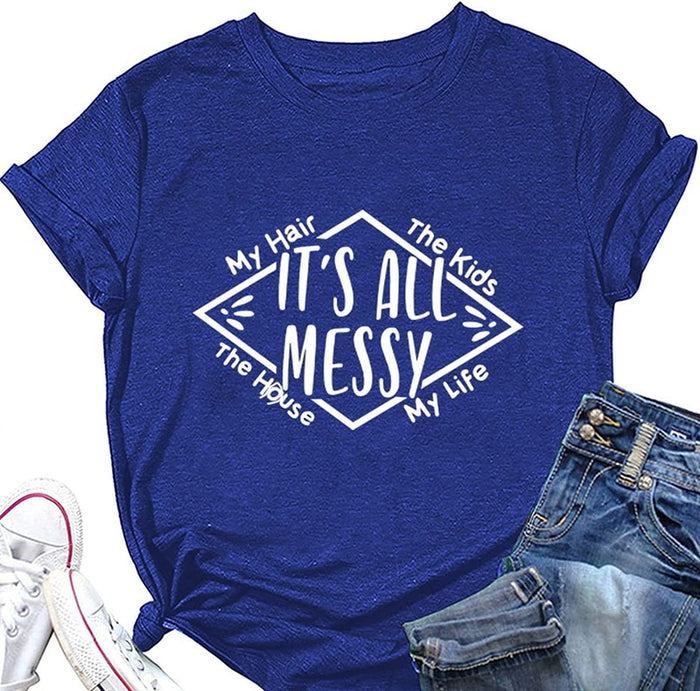 Women It's All Messy T Shirt Mother's Day Tees Tops