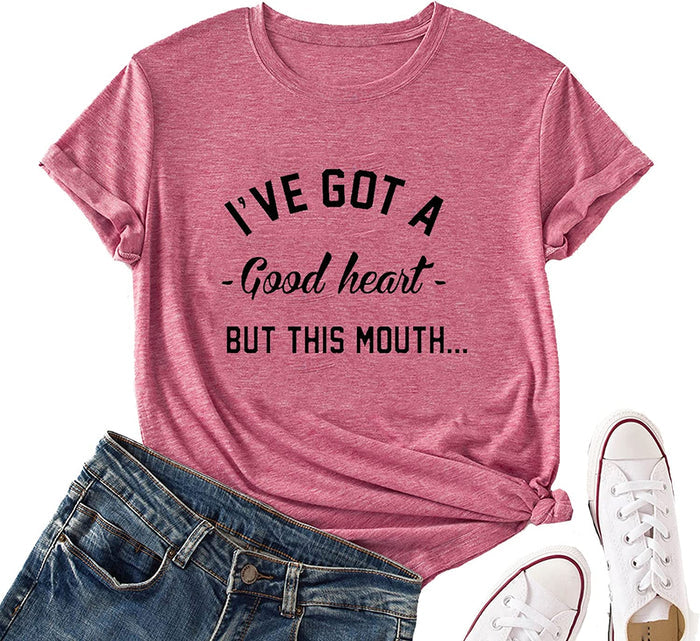 Women I've GOT A Good Heart But This Mouth Graphic T-Shirt