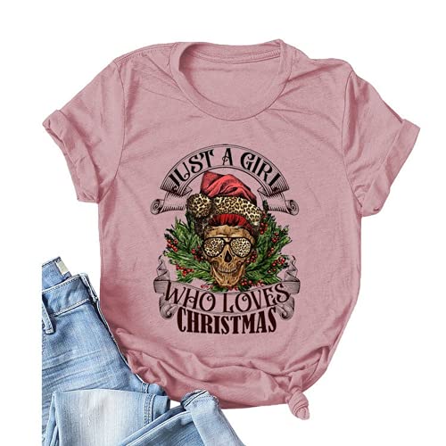 Women Just A Girl Who Loves Christmas T-Shirt Santa Mom Skull Tees Tops