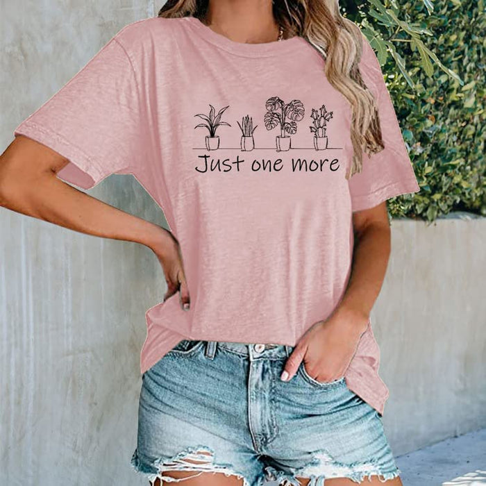 Women Just One More Plant Lover Gift Tees Shirt Tops