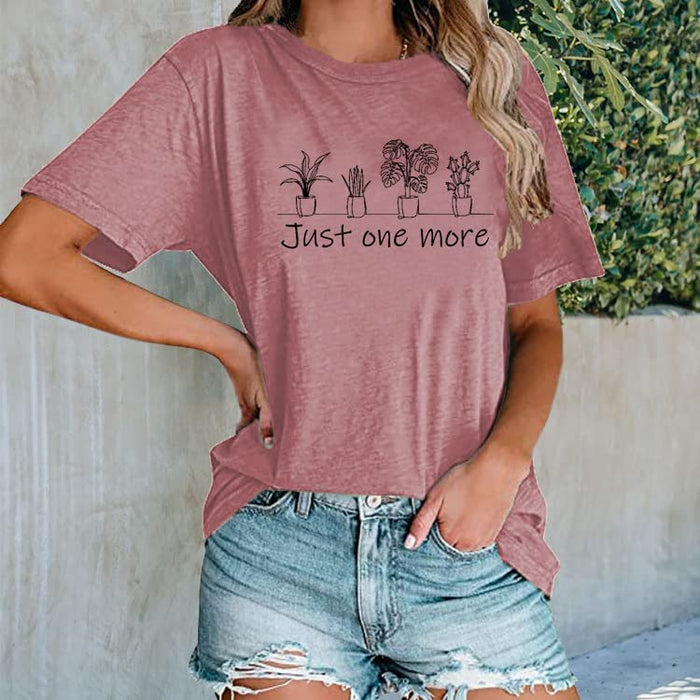 Women Just One More Plant Lover Gift Tees Shirt Tops