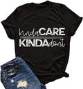 Women Kinda Care Kinda Don't T-Shirt