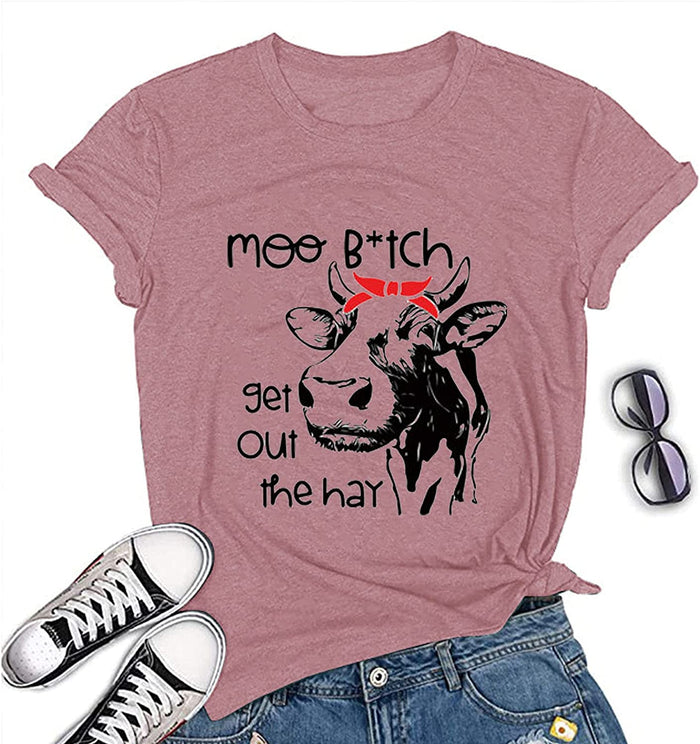 Women Moo Bitch Get Out The Hay T-Shirt Cute Heifer Shirt