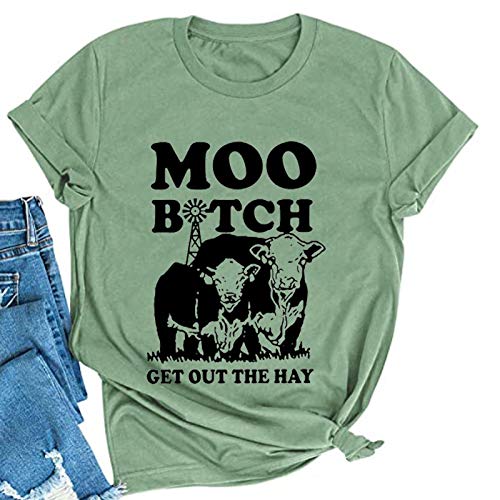 Women Moo Bitch Get Out The Hay T-Shirt Heifer Shirt