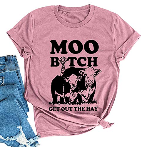Women Moo Bitch Get Out The Hay T-Shirt Heifer Shirt