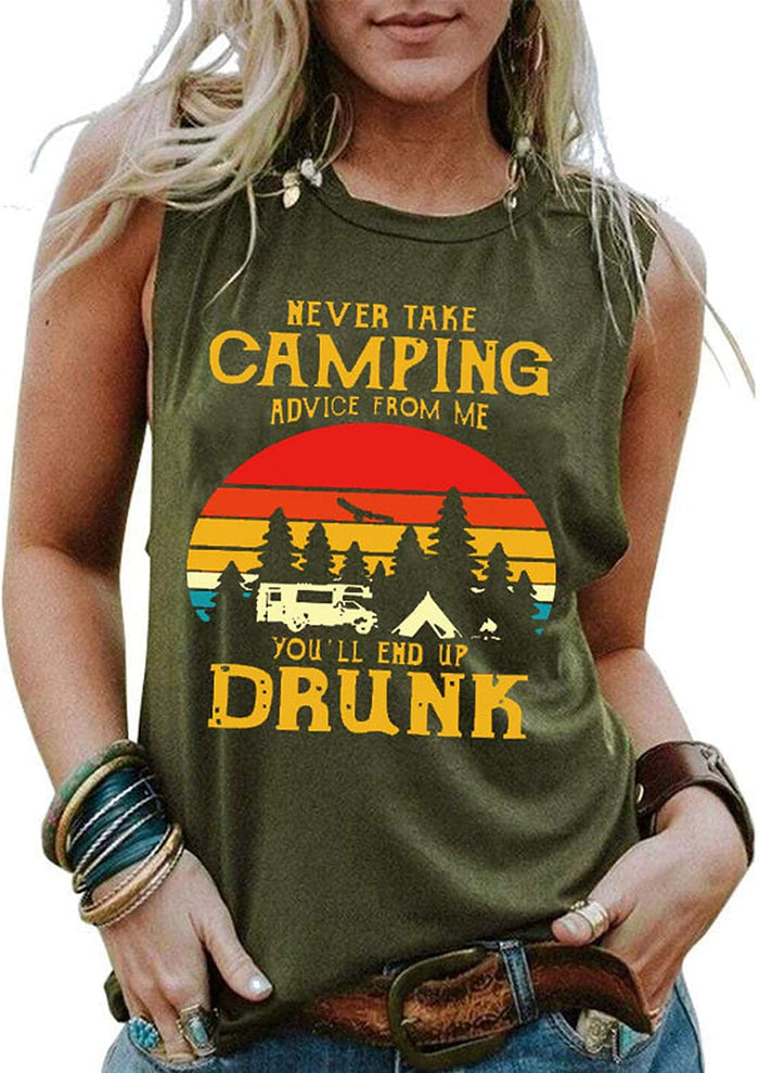 Women Never Take Camping Advice from Me You'll End Up Drunk T-Shirt Drinking Shirt