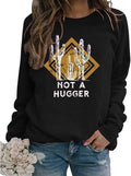 Women Not A Hugger Cactus Sweatshirt Long Sleeve Shirt