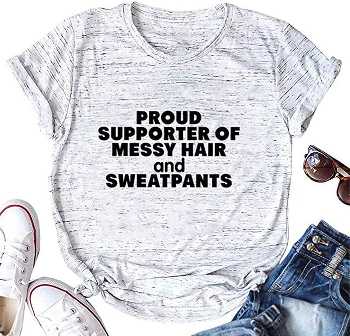 Women Proud Supporter of Messy Hair and Sweatpants T-Shirt