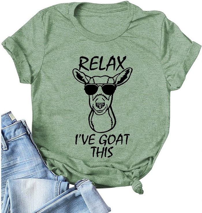Women Relax I've Goat This T-Shirt Funny Goat Shirt