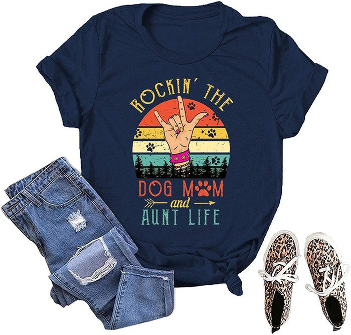 Women Rockin' The Dog Mom and Aunt Life T-Shirt