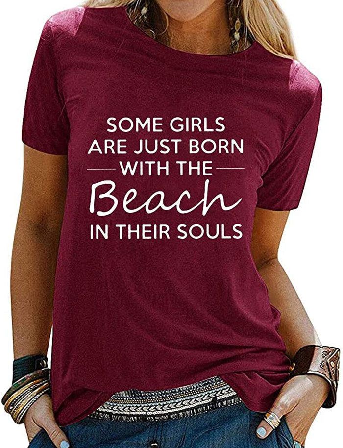 Women Some Girls are Just Born with The Beach in Their Soul T-Shirt
