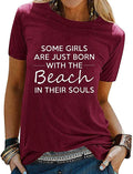 Women Some Girls are Just Born with The Beach in Their Soul T-Shirt