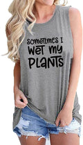 Women Sometimes I Wet My Plants Tank Tops Crazy Plant Lady Shirt