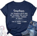 Women Sometimes The Thought in My Head Classic Gifts Novelty Fashion T-Shirt