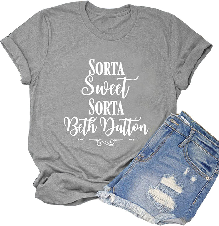 Women Sorta Sweet Sorta Beth Dutton T-Shirt