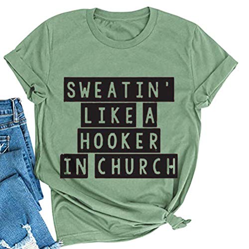 Women Sweatin' Like A Hooker in Church T-Shirt