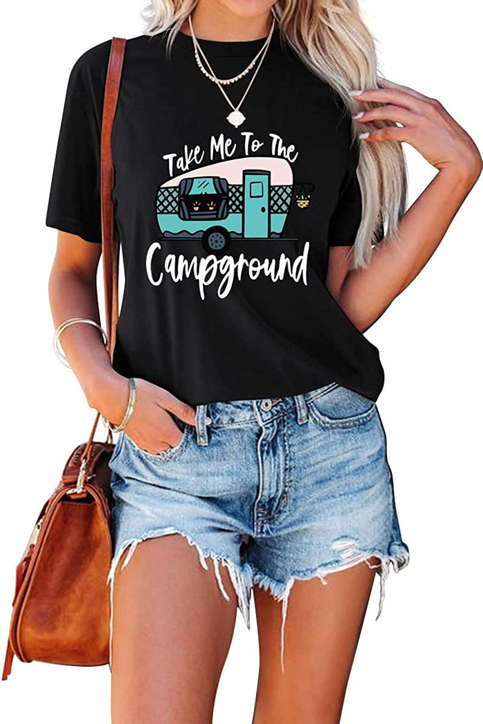 Women Take Me to The Campground Tees Camp Summer Vacation T-Shirt