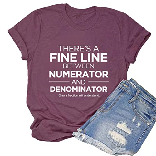 Women There is A Fine Line Between Numerator and Denominator Shirt