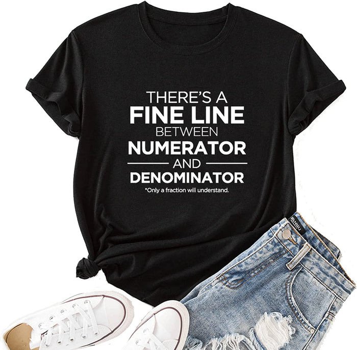 Women There is A Fine Line Between Numerator and Denominator Shirt