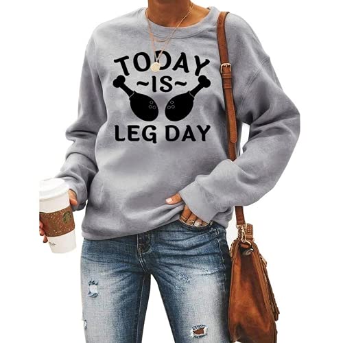 Women Today Is Leg Day Sweatshirt Funny Thanksgiving Shirt