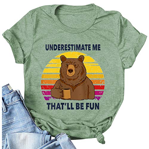 Women Underestimate Me That'll Be Fun T-Shirt Bear Shirt