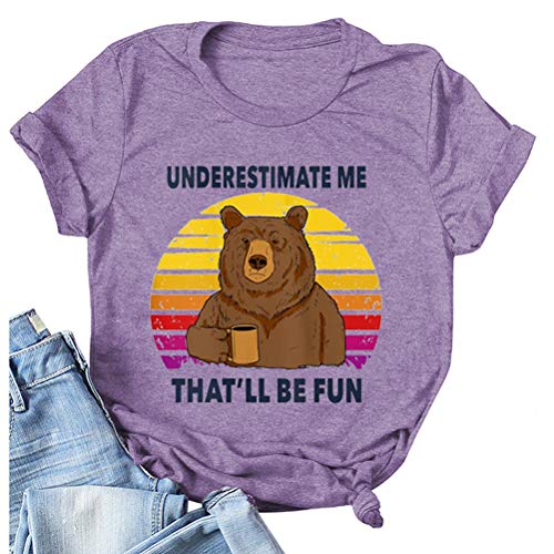 Women Underestimate Me That'll Be Fun T-Shirt Bear Shirt