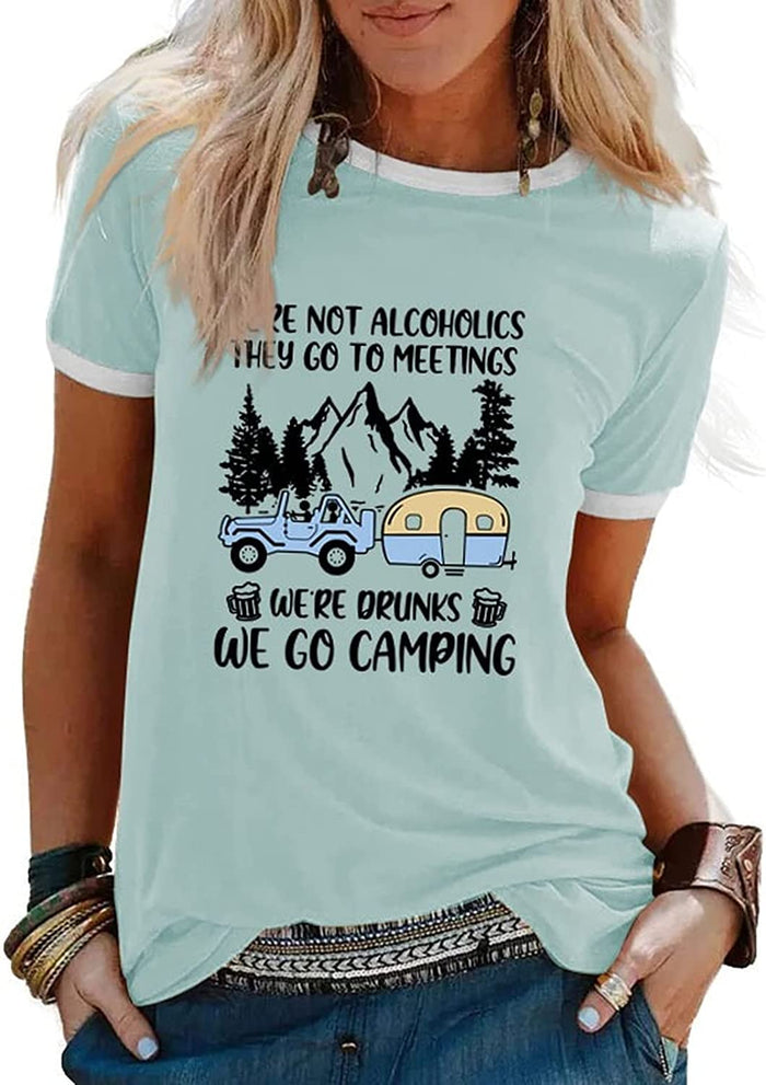 Women We're not Alcoholics They Go to Meetings Camping Tee Shirt Funny Camper Shirt