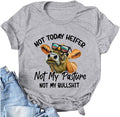 Women Women Heifer T-Shirt Not My Pasture Not My Bullshit Funny Shirt