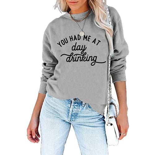 Women You Had Me At Day Drinking Sweatshirt