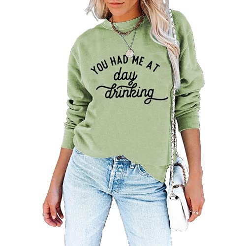 Women You Had Me At Day Drinking Sweatshirt