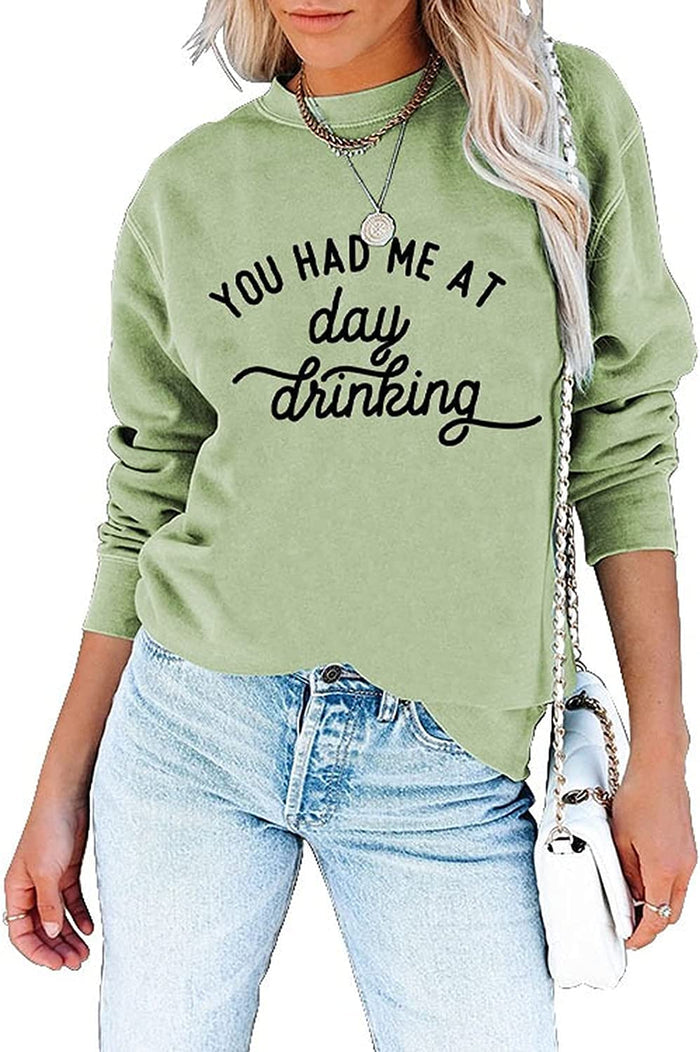 Women You Had Me At Day Drinking Sweatshirt