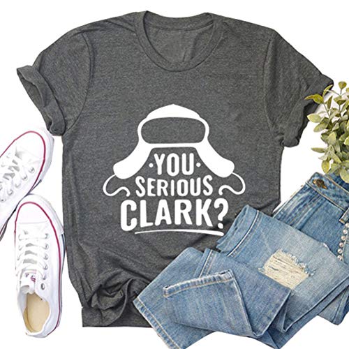 Women You Serious Clark T-Shirt Christmas Shirt