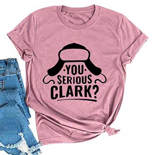 Women You Serious Clark T-Shirt Christmas Shirt